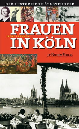 Irene Franken: Frauen in Köln
